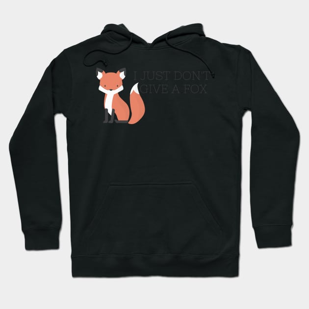 I Just Dont Give a Fox Hoodie by annmariestowe